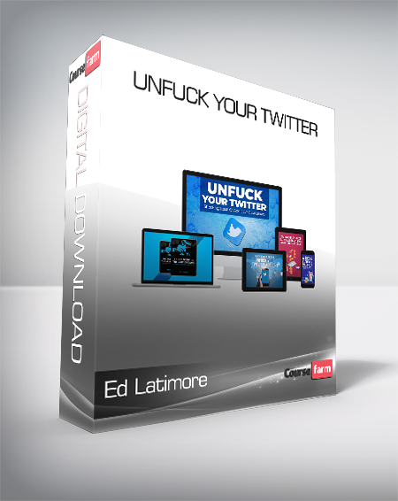 Ed Latimore - Unfuck Your Twitter