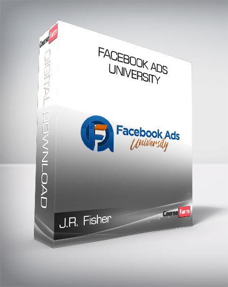 J.R. Fisher - Facebook Ads University