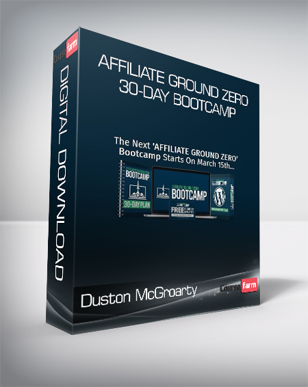 Duston McGroarty - Affiliate Ground Zero 30-Day Bootcamp