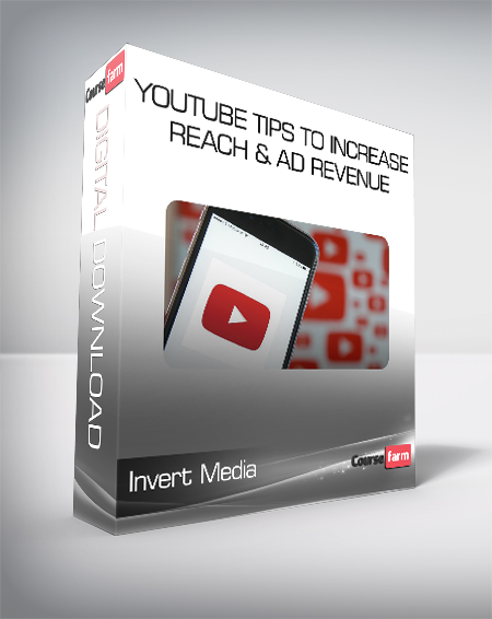Invert Media - YouTube Tips to Increase Reach & Ad Revenue