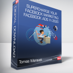 Tomas Moravek - SUPERCHARGE Your Facebook Marketing & Facebook Ads in 2020