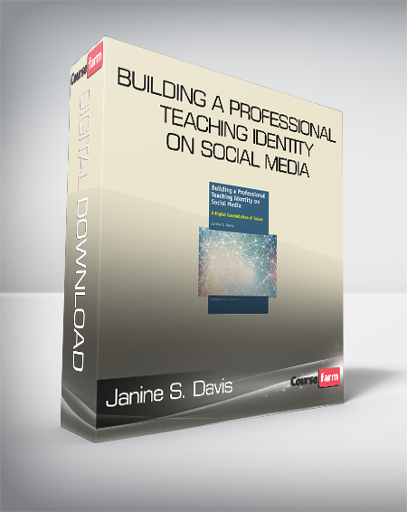 Janine S. Davis - Building a Professional Teaching Identity on Social Media