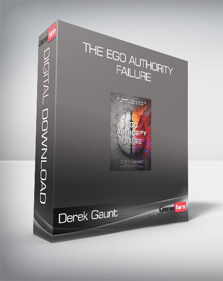 Derek Gaunt - The Ego Authority Failure