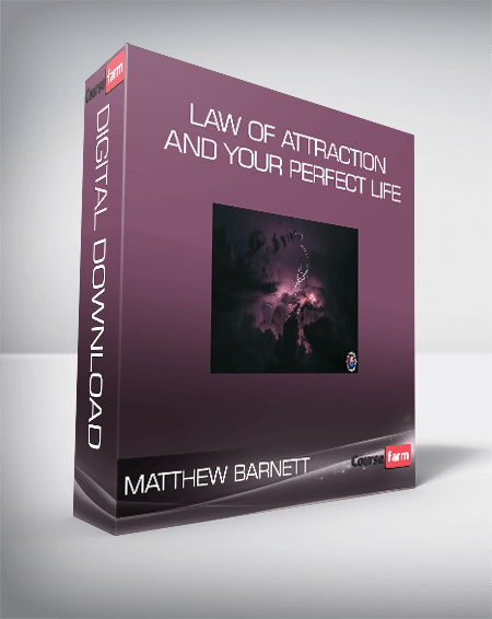 Matthew Barnett - Law of Attraction and your Perfect Life