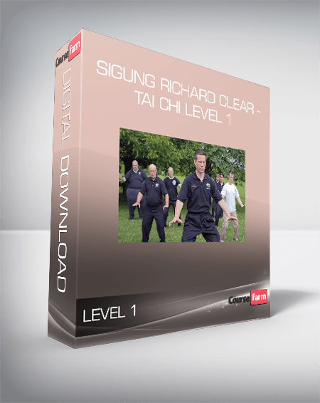 Sigung Richard Clear - Tai Chi Level 1