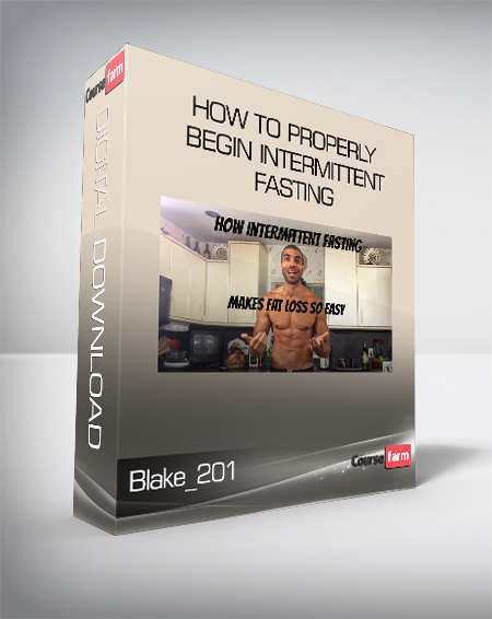 Blake_201 - How to Properly Begin Intermittent Fasting