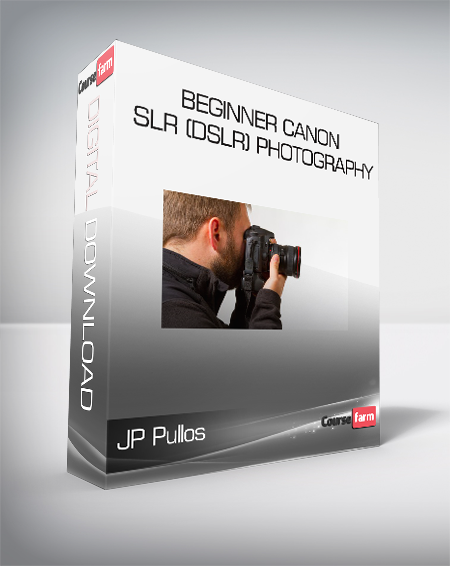 JP Pullos - Beginner Canon SLR (DSLR) Photography
