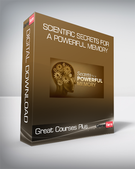 Great Courses Plus - Scientific Secrets For A Powerful Memory