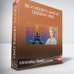 Mindvalley Quest - Be A Modern Master - Deborah King