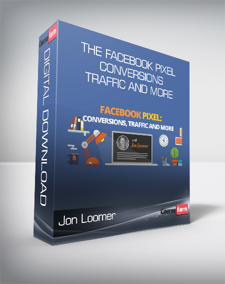 Jon Loomer – The Facebook Pixel-Conversions - Traffic and More