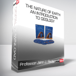 Professor John J. Renton - The Nature of Earth - An Introduction to Geology