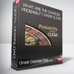 Great Courses Plus - What Are The Chances - Probability Made Clear