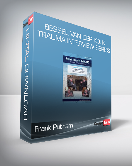 Frank Putnam - Bessel van der Kolk Trauma Interview Series