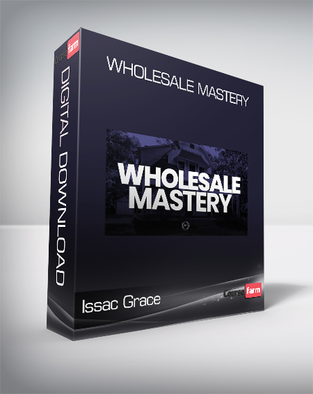 Issac Grace - Wholesale Mastery