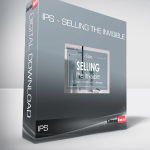 IPS - Selling the Invisible