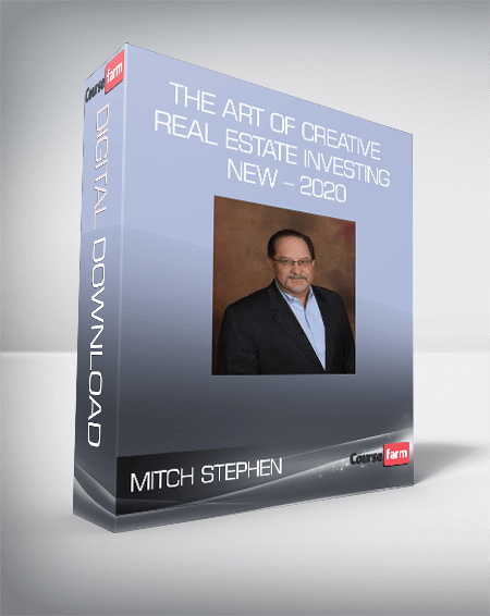 Mitch Stephen – The Art of Creative Real Estate Investing NEW – 2020