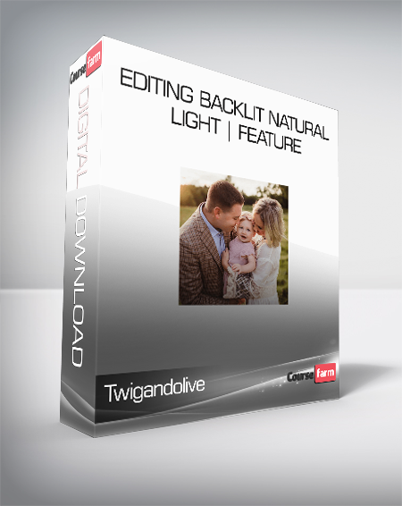 Twigandolive - Editing Backlit Natural Light | Feature