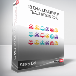 Kasey Bell - 18 Challenges for Teachers in 2018