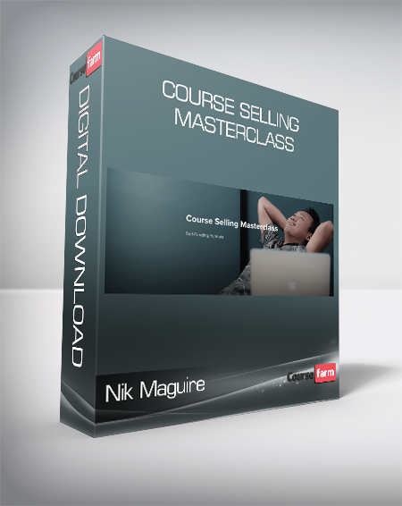 Nik Maguire - Course Selling Masterclass
