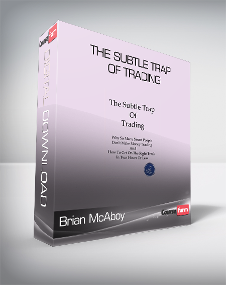 Brian McAboy - The Subtle Trap of Trading