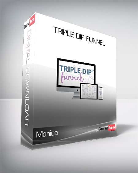 Monica - Triple Dip Funnel