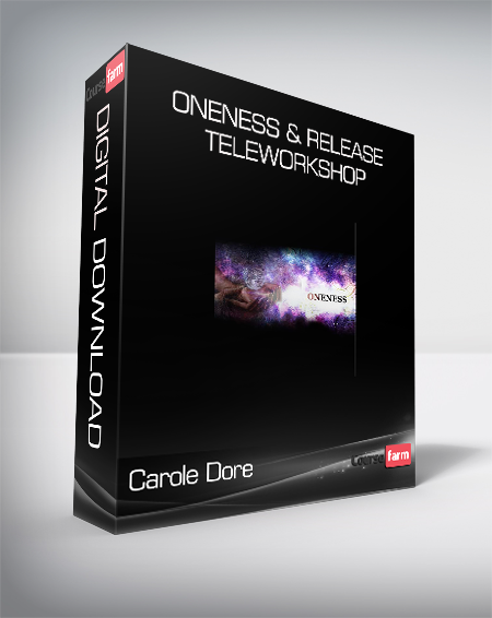Carole Dore - Oneness & Release Teleworkshop