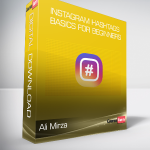 Ali Mirza - Instagram Hashtags Basics for Beginners