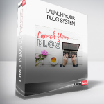 Launch Your Blog System