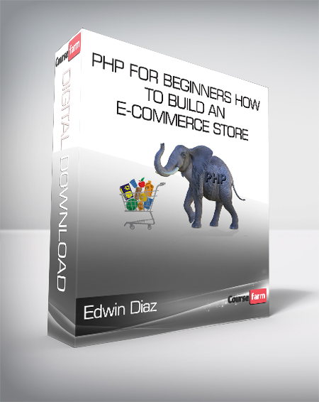 Edwin Diaz - PHP for Beginners How to Build an E-Commerce Store