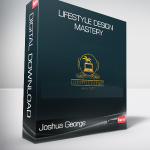 Joshua George - Lifestyle Design Mastery