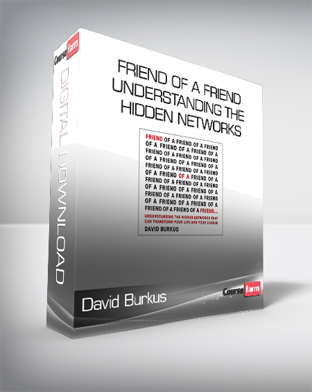 David Burkus - Friend of a Friend - Understanding the Hidden Networks That Can Transform Your Life and Your Career