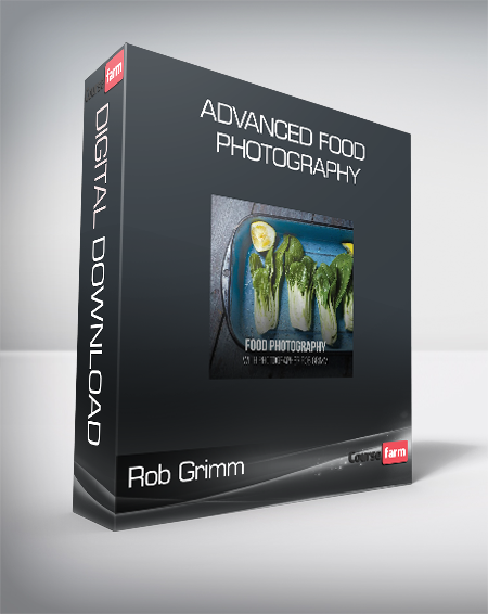Rob Grimm - Advanced Food Photography