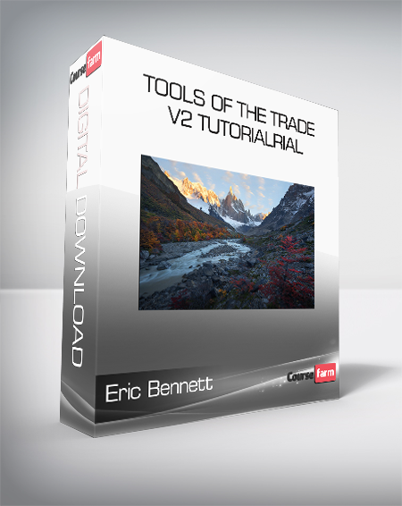 Eric Bennett - Tools of the Trade V2 Tutorialrial