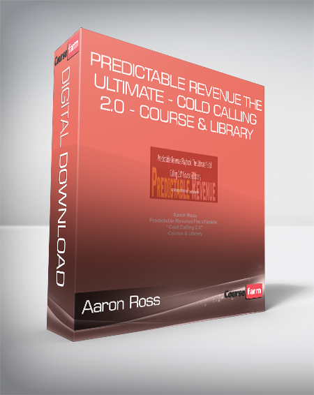 Aaron Ross - Predictable Revenue The Ultimate - Cold Calling 2.0 - Course & Library