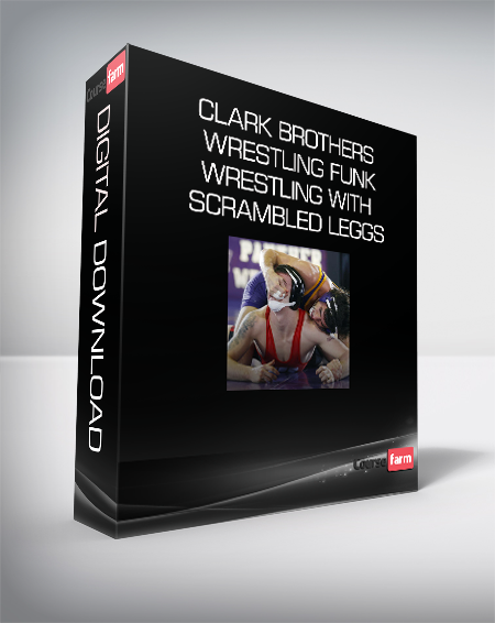 Clark Brothers Wrestling Funk - Wrestling with Scrambled Leggs