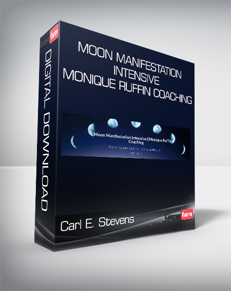 Carl E. Stevens - Moon Manifestation Intensive - Monique Ruffin Coaching