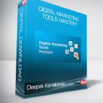 Deepak Kanakaraju - Digital Marketing Tools Mastery