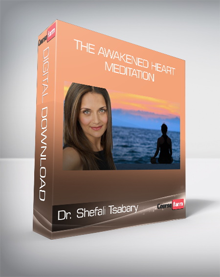 Dr. Shefali Tsabary - The Awakened Heart - Meditation