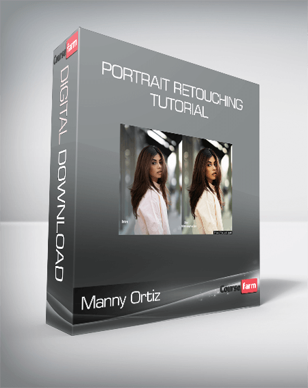 Manny Ortiz - Portrait Retouching Tutorial