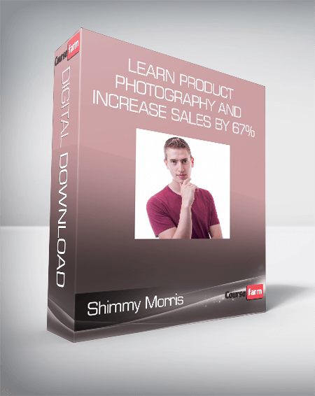 Shimmy Morris - Learn Product Photography and Increase sales by 67%