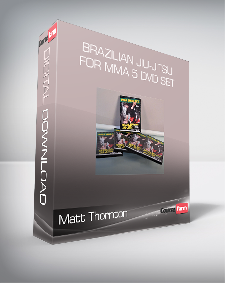 Matt Thornton - Brazilian Jiu-Jitsu for MMA 5 DVD Set