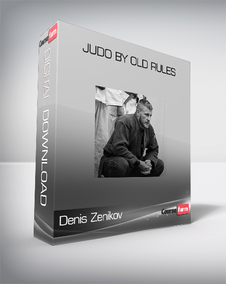 Denis Zenikov - Judo by Old Rules