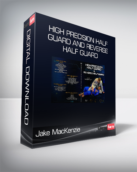 Jake MacKenzie - High Precision Half Guard and Reverse Half Guard