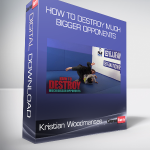 Kristian Woodmansee - How To Destroy Much Bigger Opponents