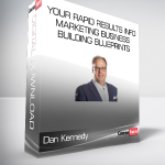 Dan Kennedy - Your Rapid Results Info-Marketing Business Building Blueprints