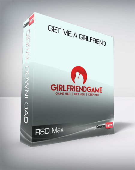 RSD Max - Get Me A Girlfriend