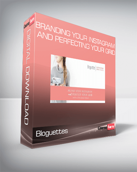Bloguettes - Branding Your Instagram And Perfecting Your Grid