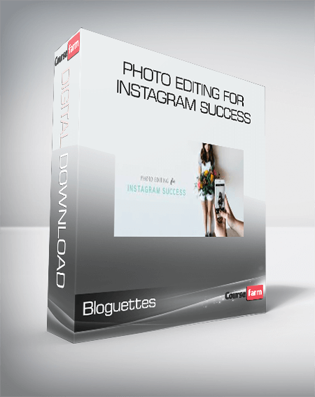 Bloguettes - Photo Editing for Instagram Success