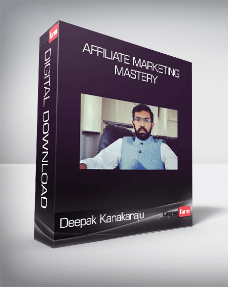 Deepak Kanakaraju - Affiliate Marketing Mastery