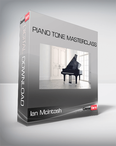 Ian McIntosh - Piano Tone MasterClass